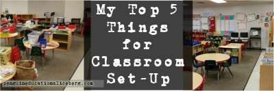 My Top 5 Things for Classroom Set-Up